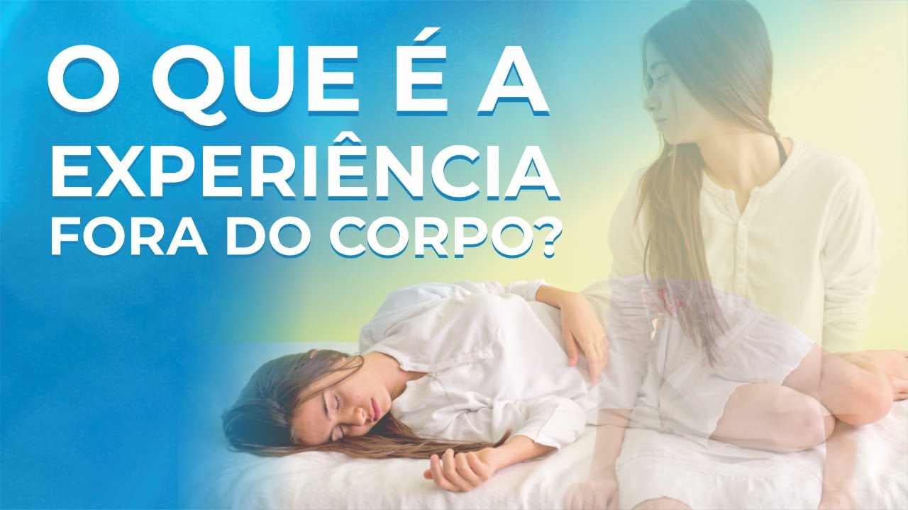 O que é Experiência Fora do Corpo - Aula Gratuita - Live