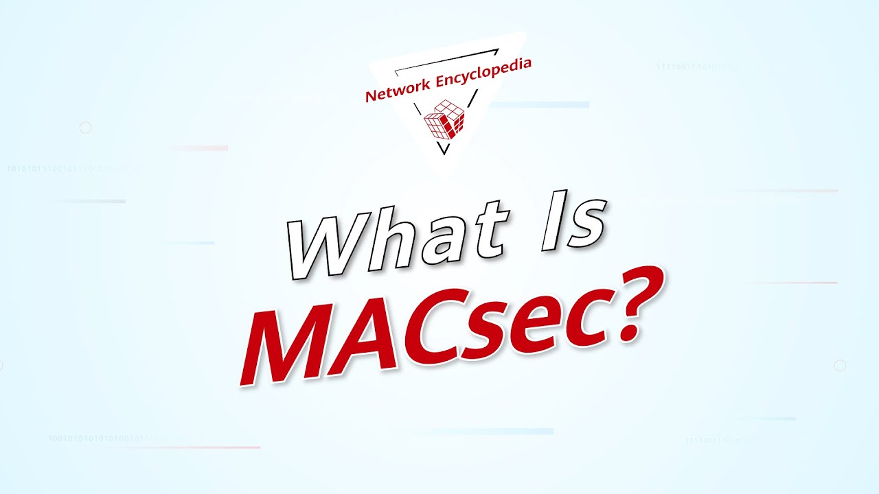 [Network Encyclopedia] What is MACsec