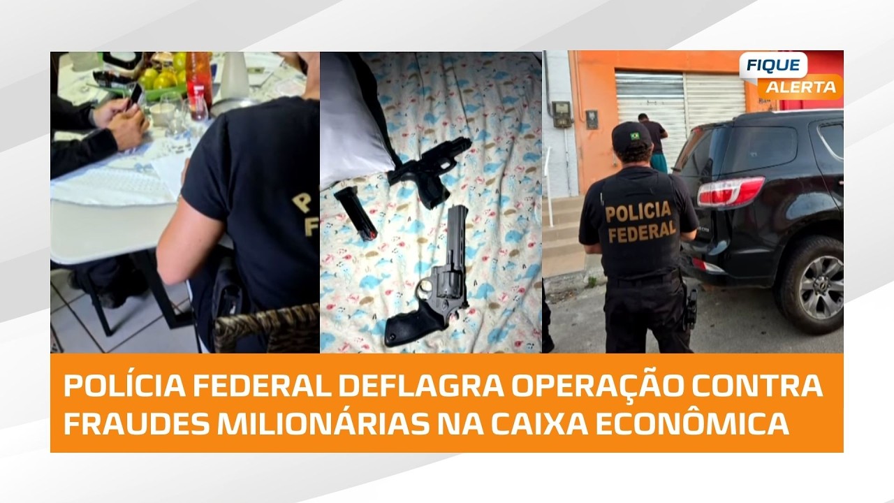 Polícia Federal deflagra operação para combater fraudes milionárias contra a caixa econômica