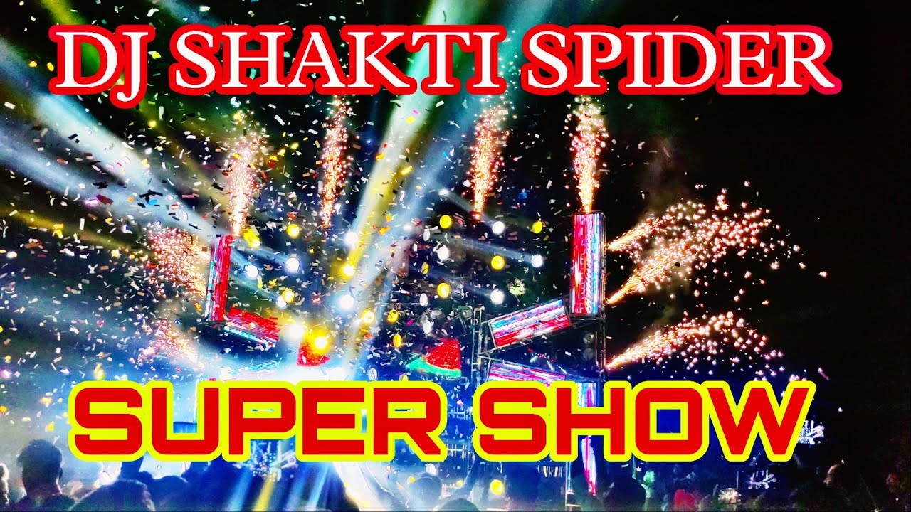 DJ SHAKTI SPIDER SUPER SHOW 2026 