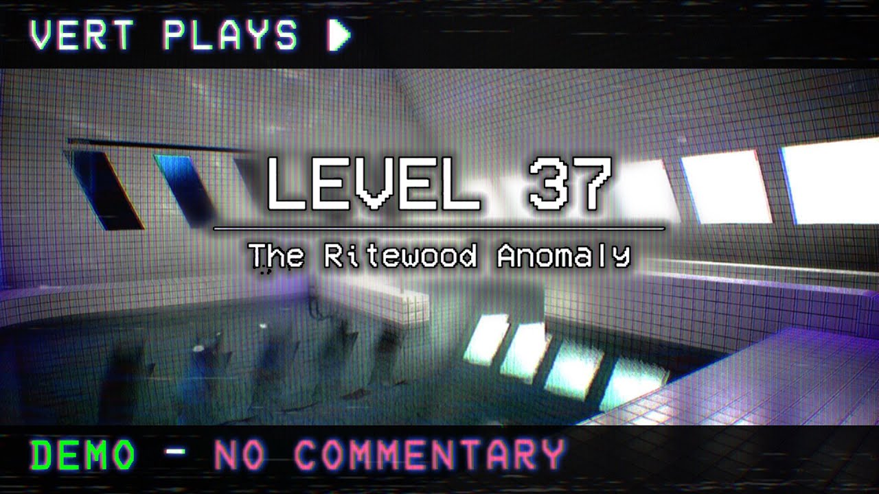 vert plays… Level 37: The Ritewood Anomaly │ DEMO │ No Commentary