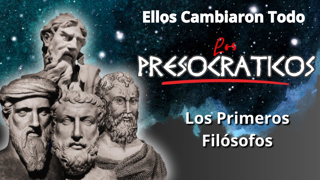Los Presocr&aacute;ticos: Los Fil&oacute;sofos que Cambiaron el Mundo