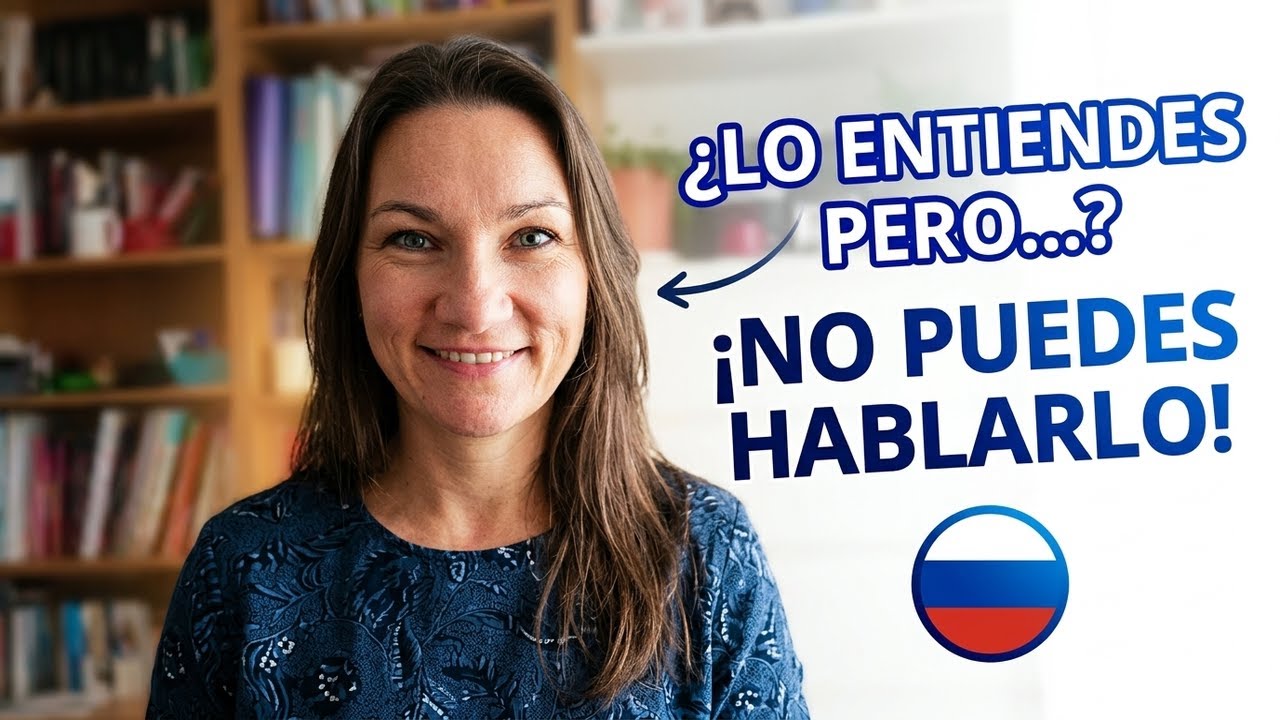 ¿Por qué entiendes ruso pero no puedes hablarlo? (A2–B1)