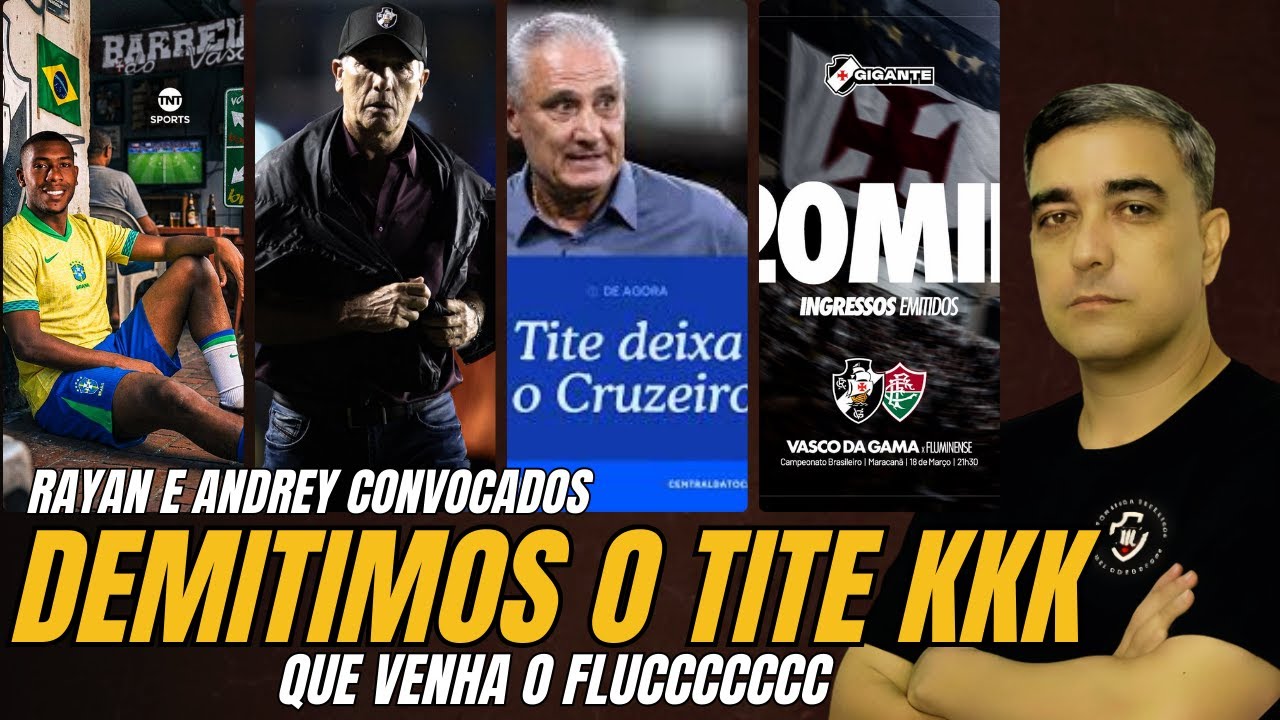 VASCO FAZ UMA VÍTIMA- ADEUS TITE - AGORA É A VEZ DO FLUCCC - RAYAN E ANDEY CONVOCADOS E+