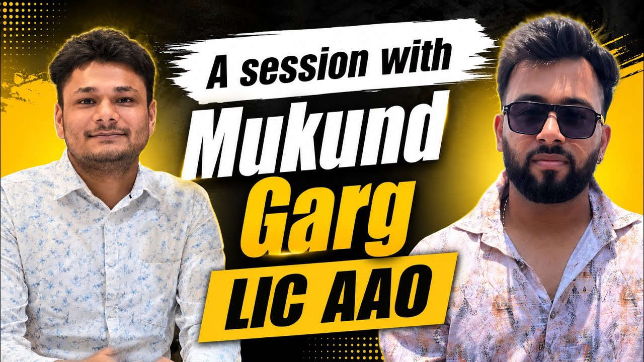 AN UNFILTERED SESSION WITH MUKUND GARG - LIC AAO || PREPARATION || MINDSET ||