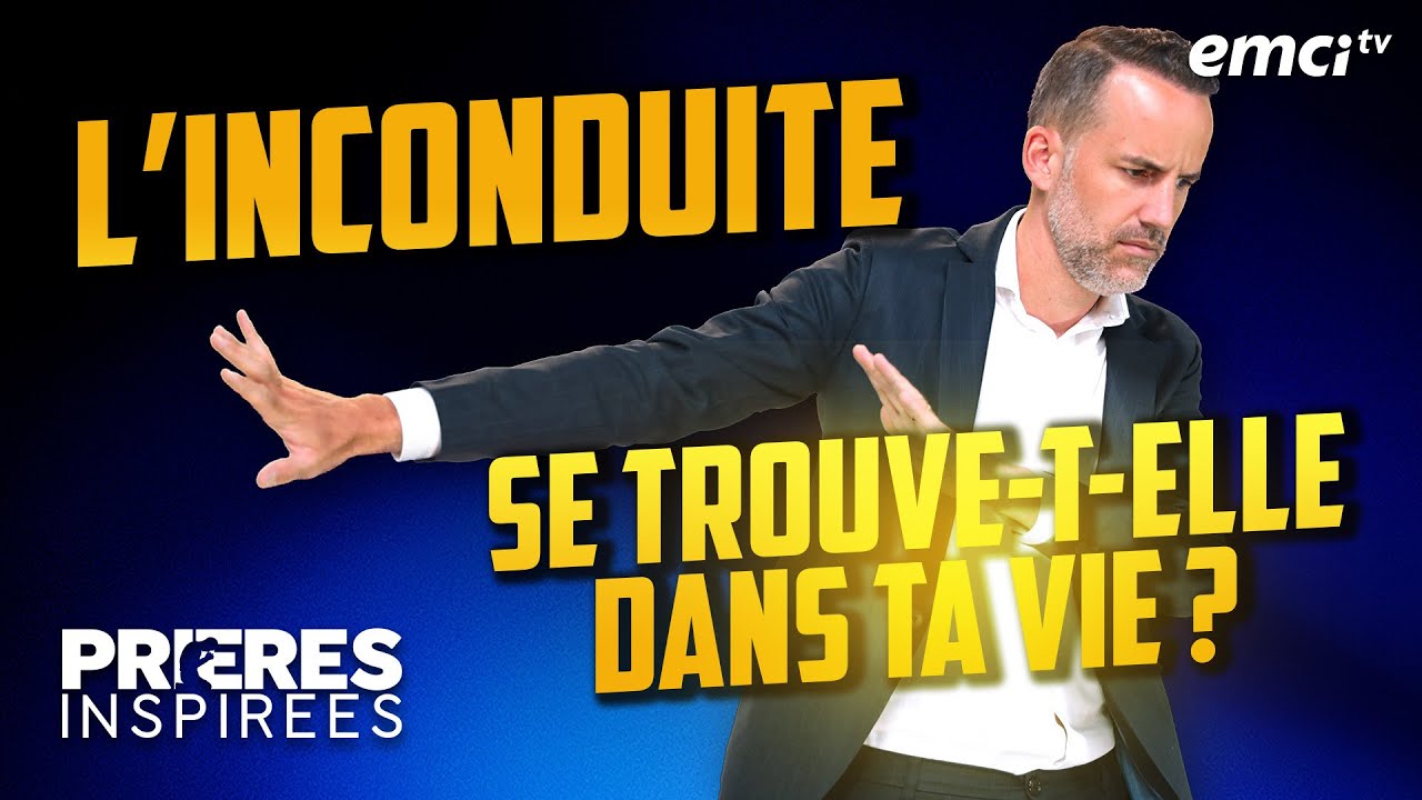 L'inconduite se trouve-t-elle dans ta vie ? - Pri&egrave;res inspir&eacute;es - J&eacute;r&eacute;my Sourdril