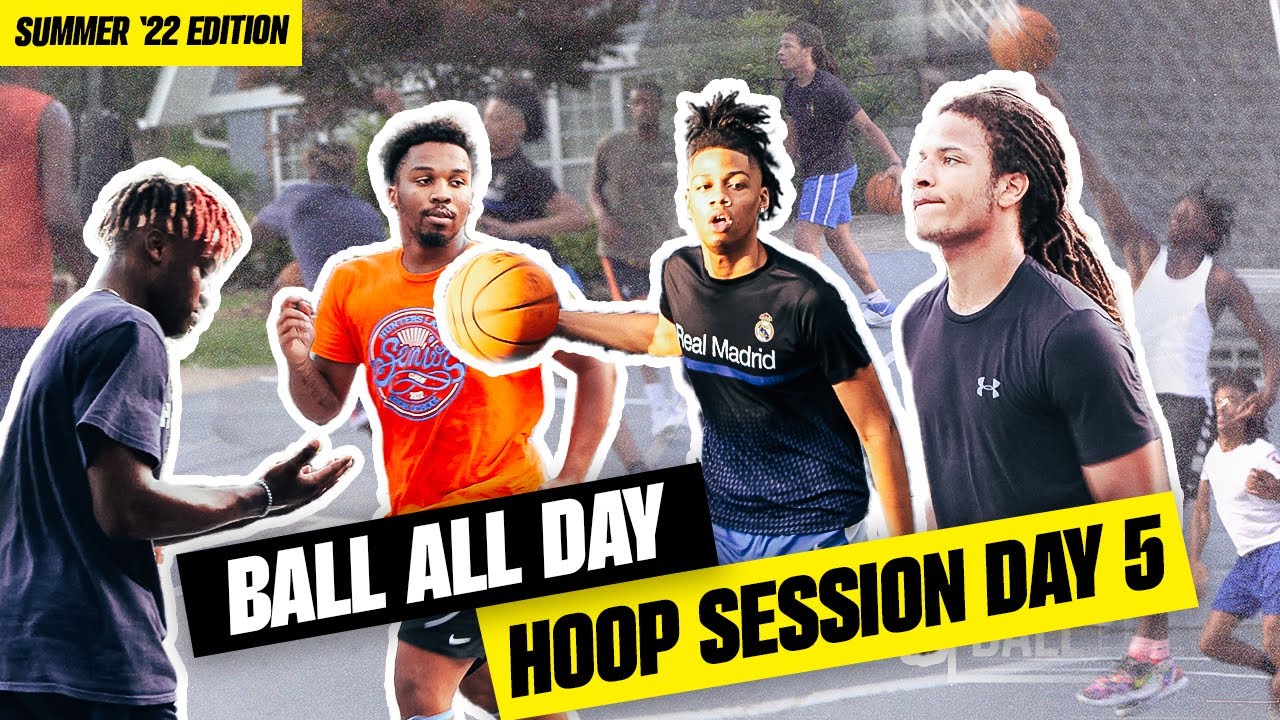 BALL ALL DAY SUMMER RUNS | Ft Marke, Asa, & Mehki | DAY 005