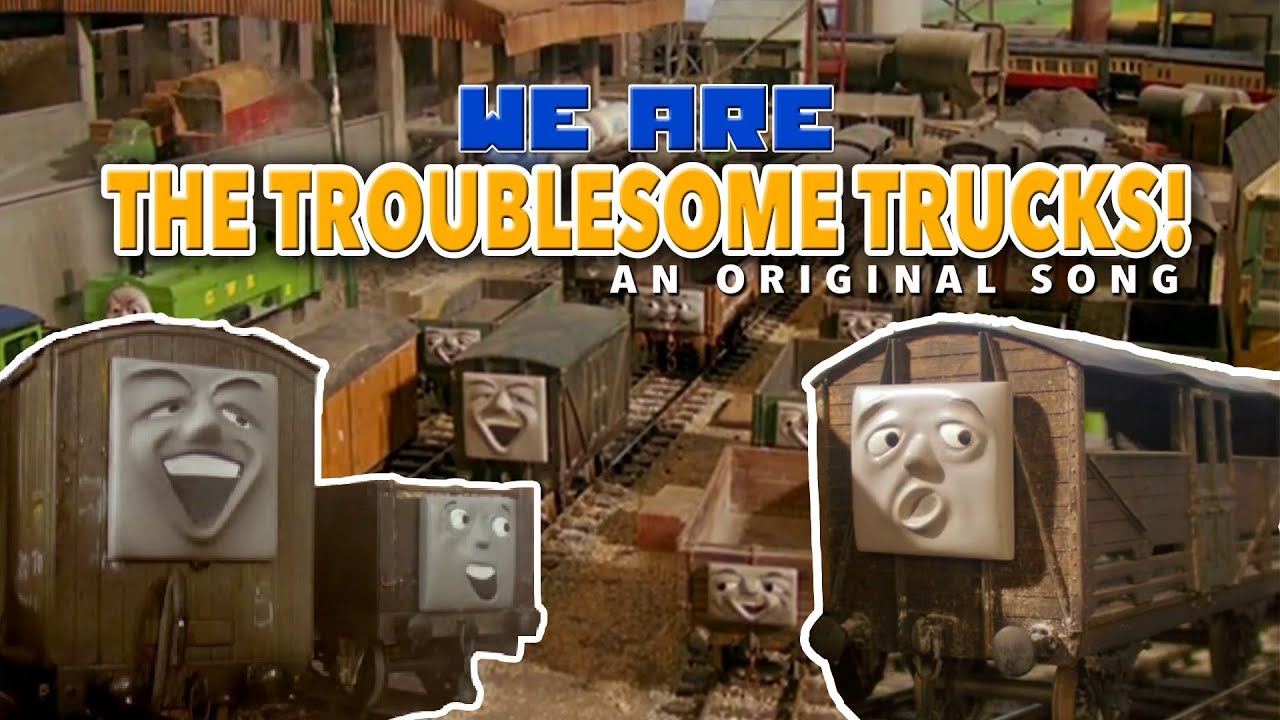 We Are The Troublesome Trucks - An Original Song