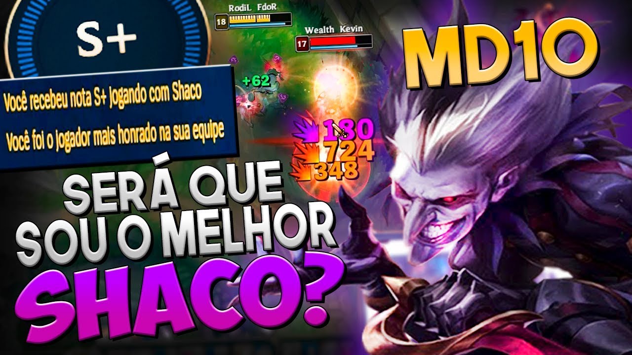 SERÁ QUE O FAMOSO SHACO DO RODIL É O MELHOR? - MD10  SHACO JUNGLE - RodiL