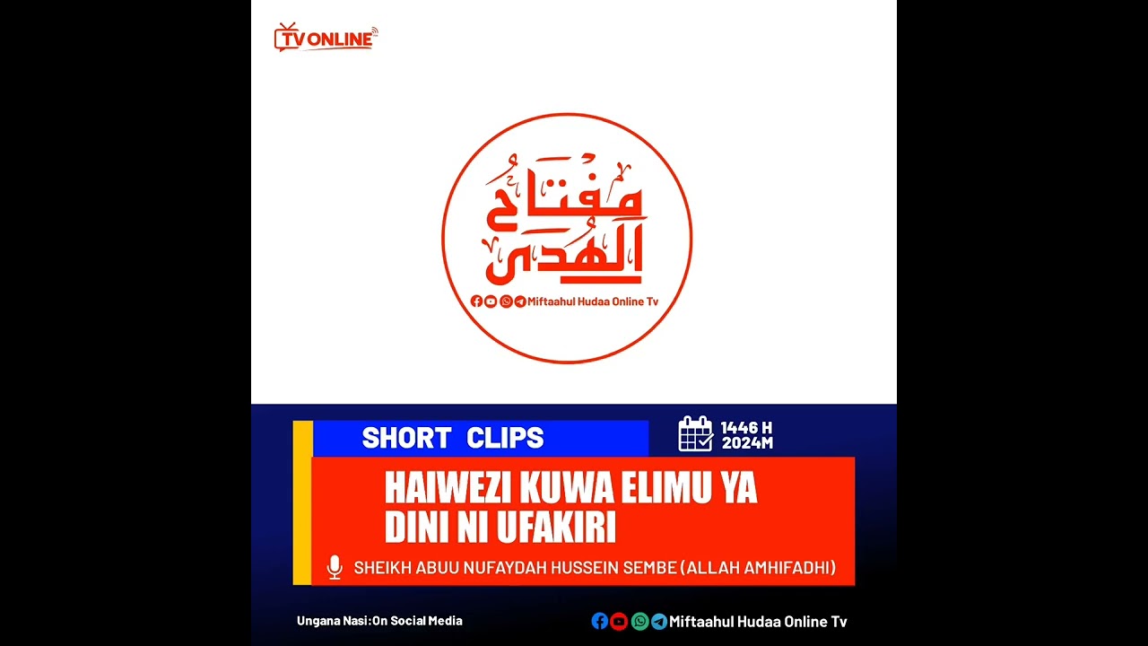 3.HAIWEZI KUWA ELIMU YA DINI NI UFAKIRI #SHEIKH ABU NUFAYDAH HUSSEIN SEMBE (ALLAH AMHIFADHI)