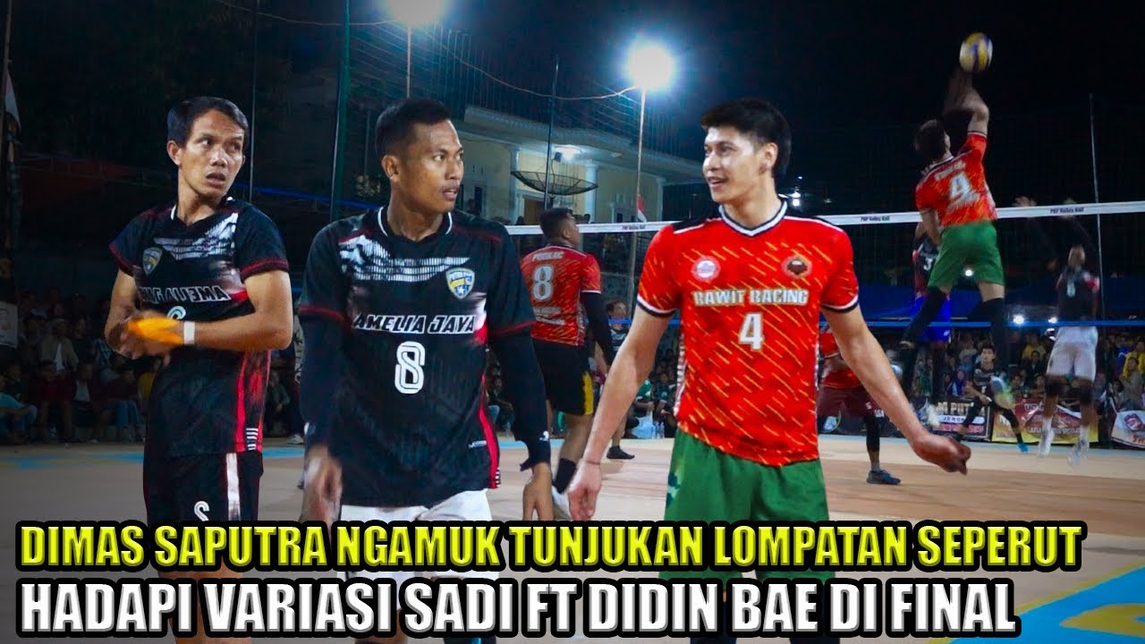 FINAL - DIMAS SAPUTRA VS SADI DUSTINE FT DIDIN BAE, ADU VARIASI DUEL SPIKE JEDUG