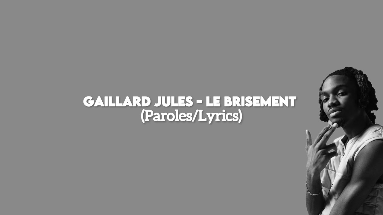 Gaillard Jules - Le Brisement (Paroles)