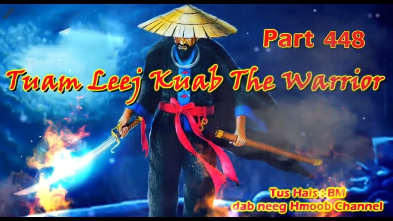 Tuam Leej Kuab The Hmong Shaman Warrior (Part 448)