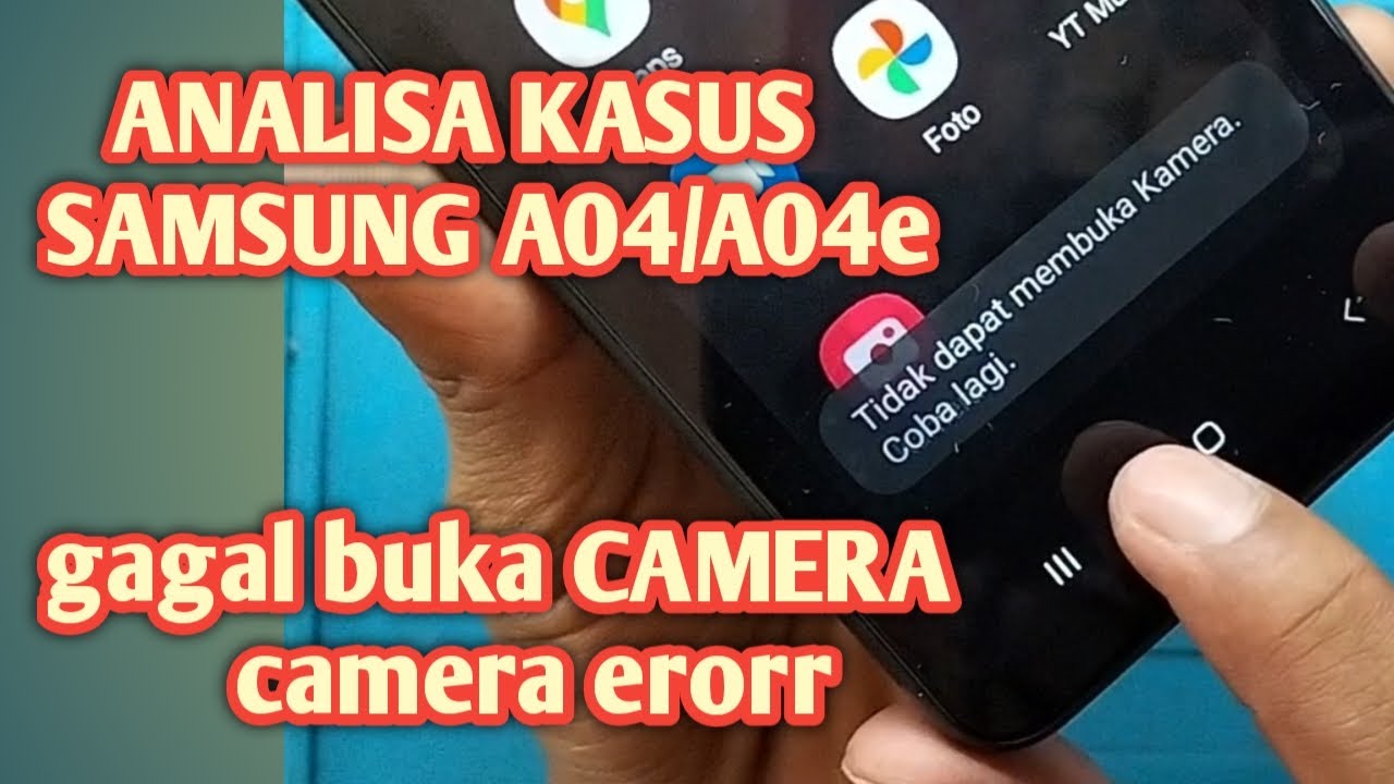 mengenai masalah gagal membuka camera Samsung A04e/A04 camera erorr hasil kurang bagus
