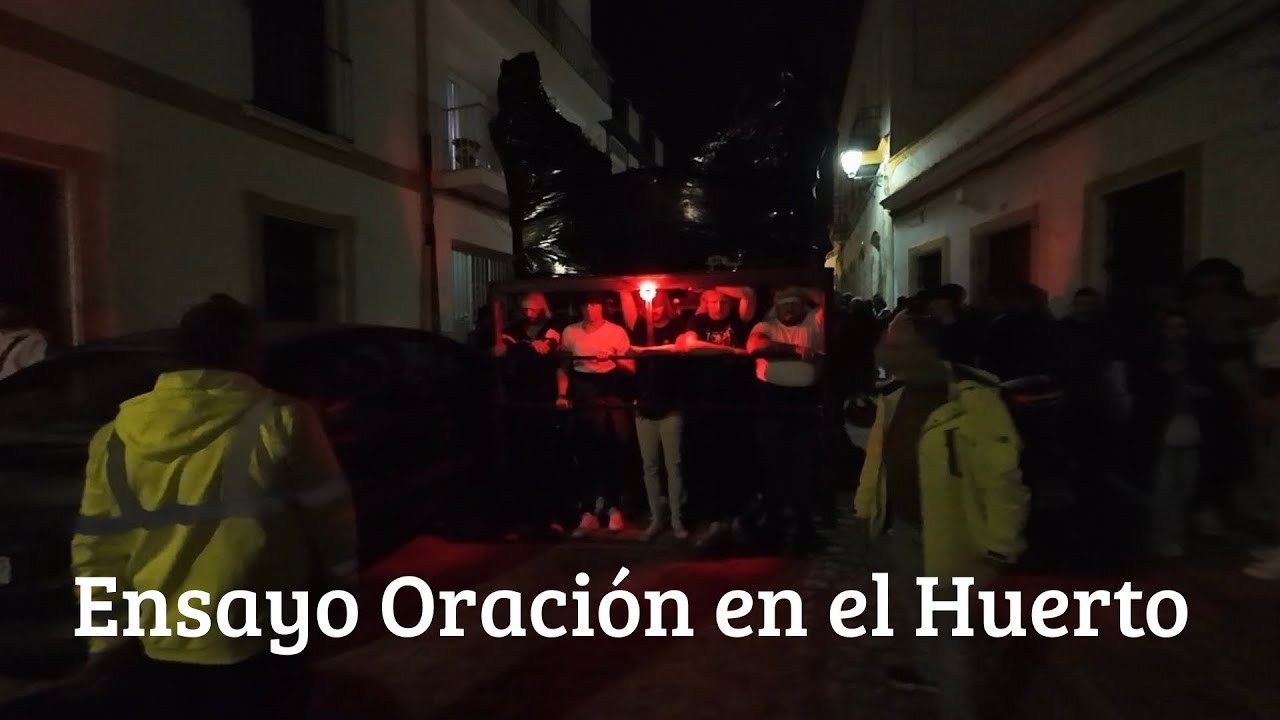 2º Ensayo Oración en el Huerto | Ayamonte 2026