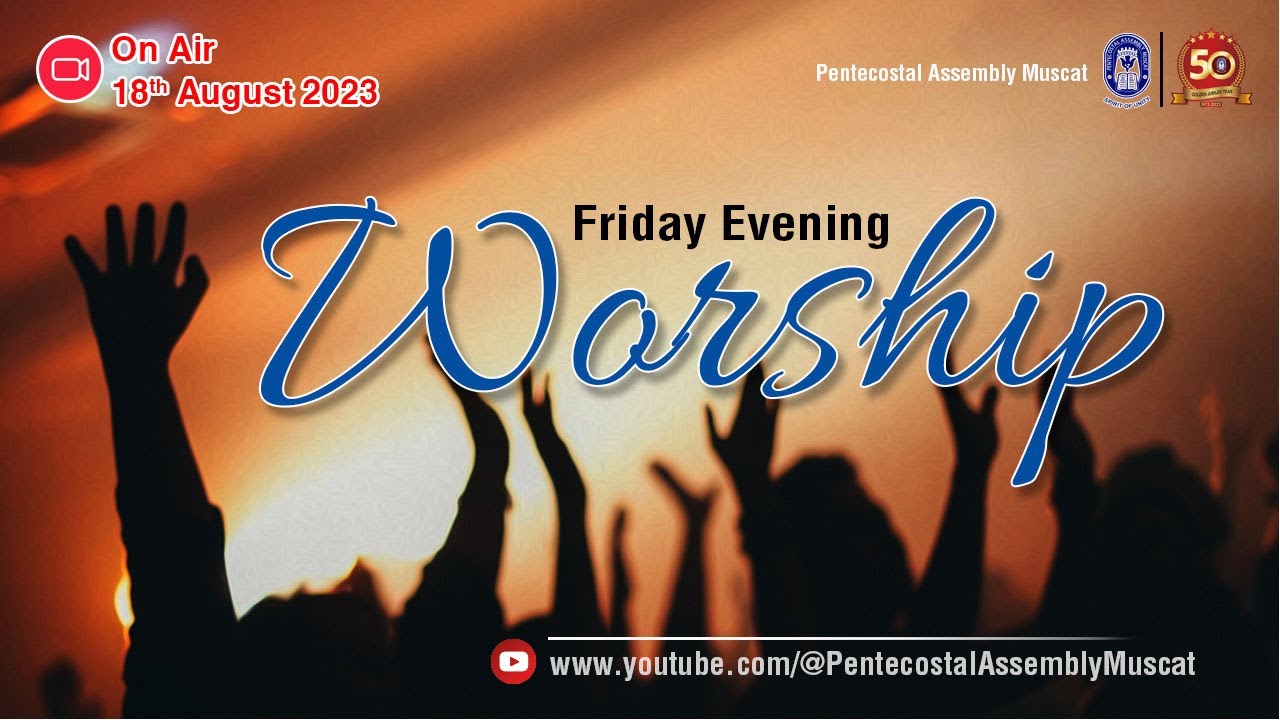 OPA FRIDAY EVENING WORSHIP SERVICE 18-08-2023
