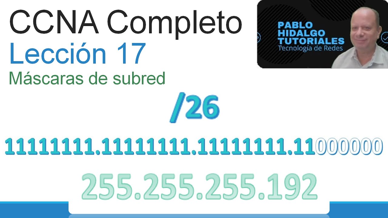 CCNA Completo | Leccion 17 | IPv4 | M&aacute;scaras de subred