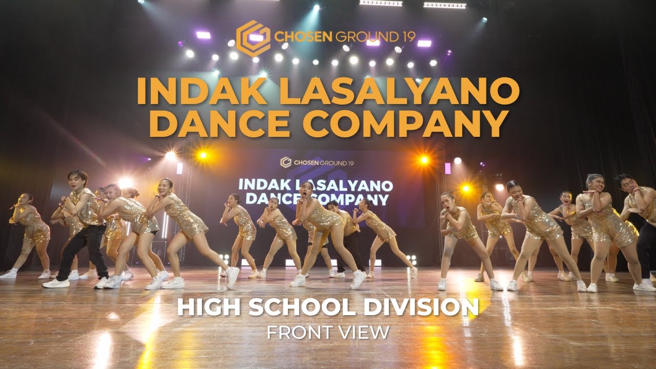 Indak Lasalyano Dance Company (1st Runner Up) | High School Division | Chosen Ground 19 [FRONT VIEW]