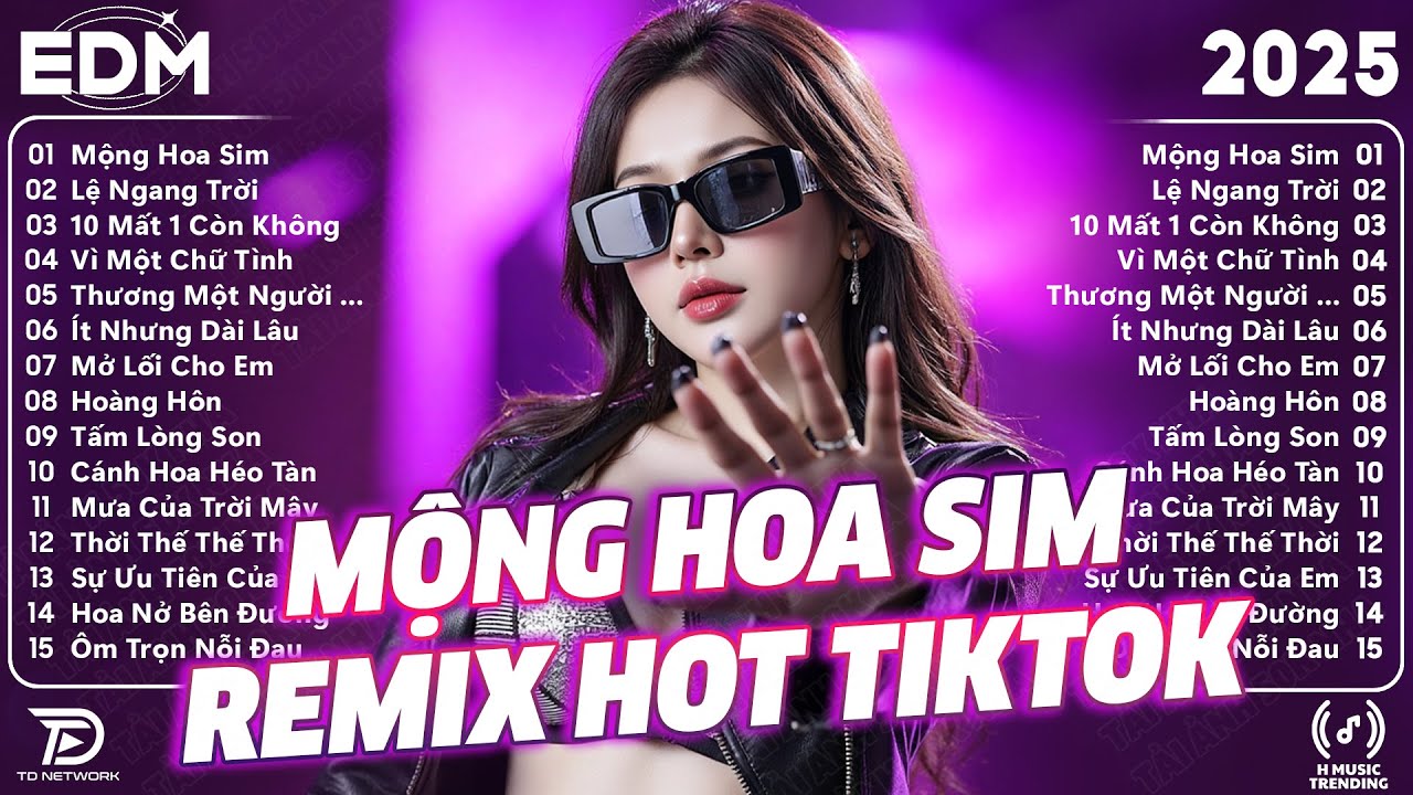 Mộng Hoa Sim Remix ♫ BXH Nhạc Trẻ Remix Gây Bão 2025 ♫ Top 15 Bản EDM TikTok Hot Trend 2025