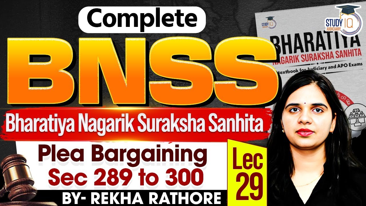Plea Bargaining | Sec-289-300 | BNSS | Rekha Rathore Ma'am | StudyIQ Judiciary