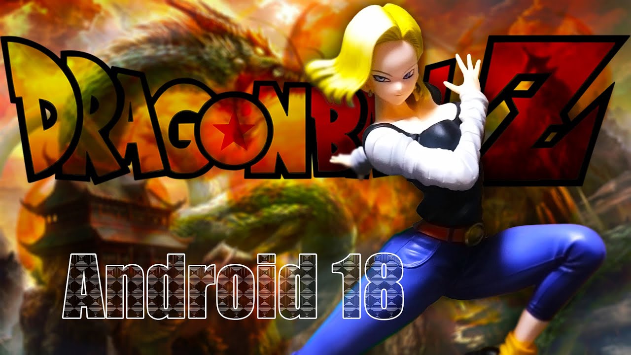 Anime Figure Unboxing - [Dragon Ball Z]: The Curvaceous Android 18 Ver. IV by Megahouse