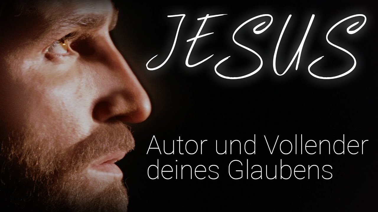 JESUS DER AUTOR UND VOLLENDER DEINES GLAUBENS | DAN MOHLER | DEUTSCH | 2019 | JESUSCREW