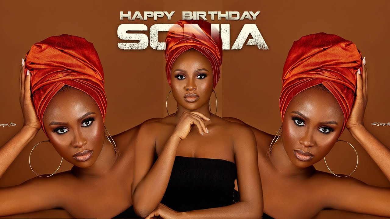 IT'S SONIA'S BIRTHDAY. CHECK OUT HOW SHE CELEBRATED HER DAY