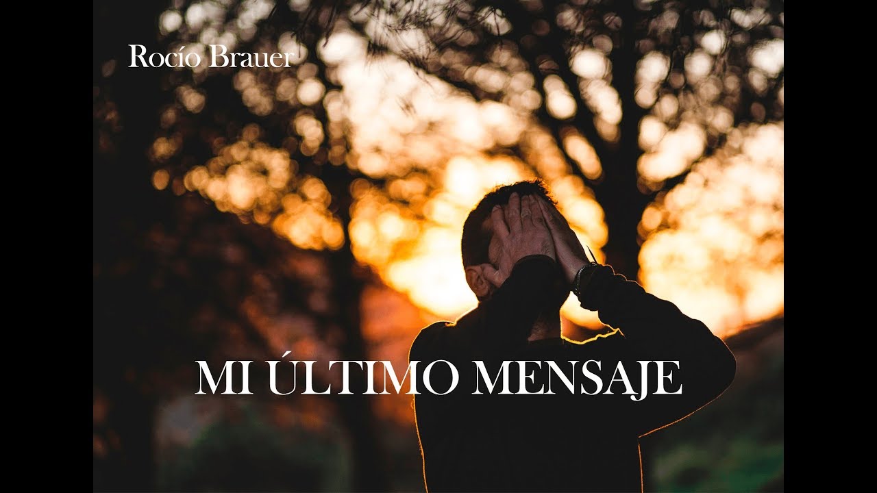 ROCÍO BRAUER- EL ÚLTIMO MENSAJE