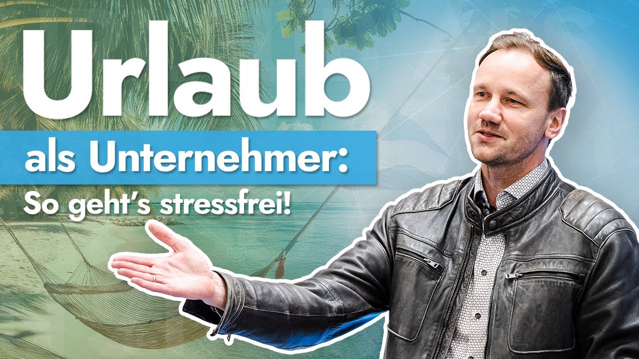 Urlaub als Unternehmer: Wie du wirklich abschalten kannst