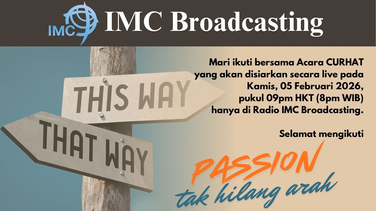 CURHAT by IMC Broadcasting - “Passion Tak Hilang Arah”