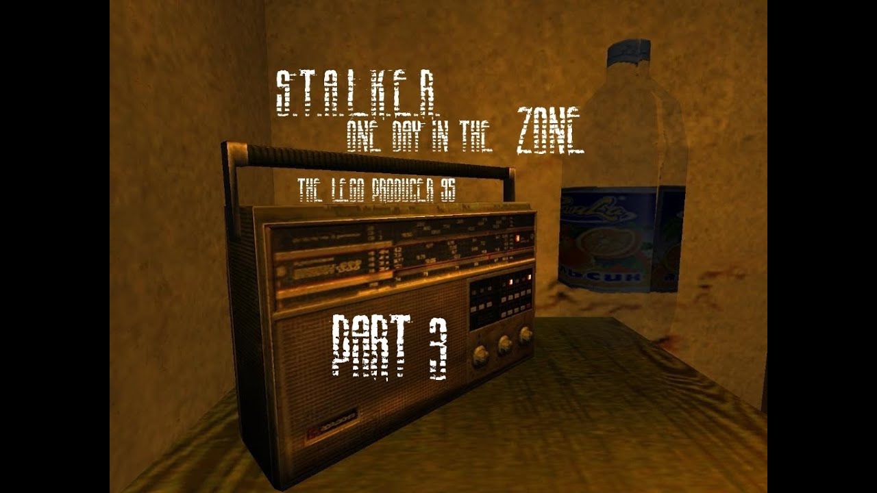 S.T.A.L.K.E.R. One Day In The ZONE (PART/Часть 3)