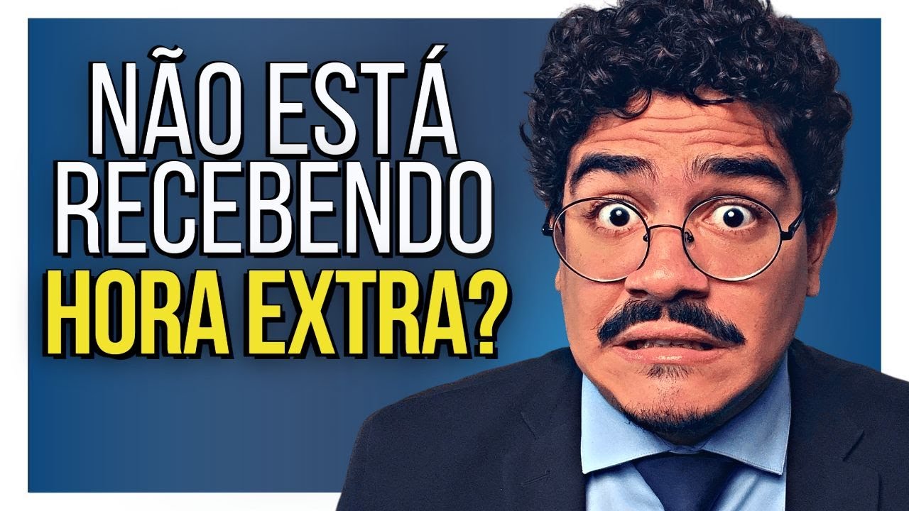 A empresa NÃO PAGA suas HORAS EXTRAS? Saiba o que fazer!