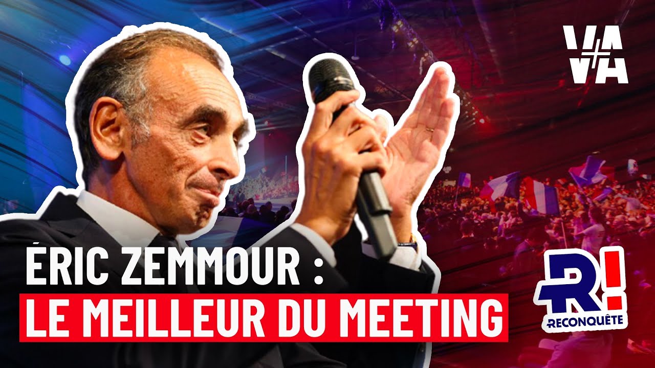 Le MEILLEUR du meeting d'&Eacute;ric ZEMMOUR !