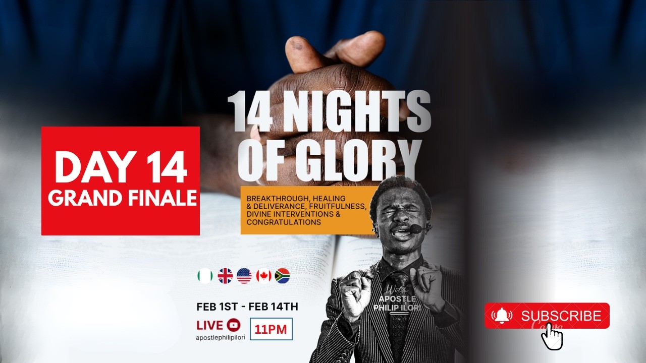 14 NIGHTS OF GLORY with APOSTLE PHILIP ILORI || GRAND FINALE | PART 1