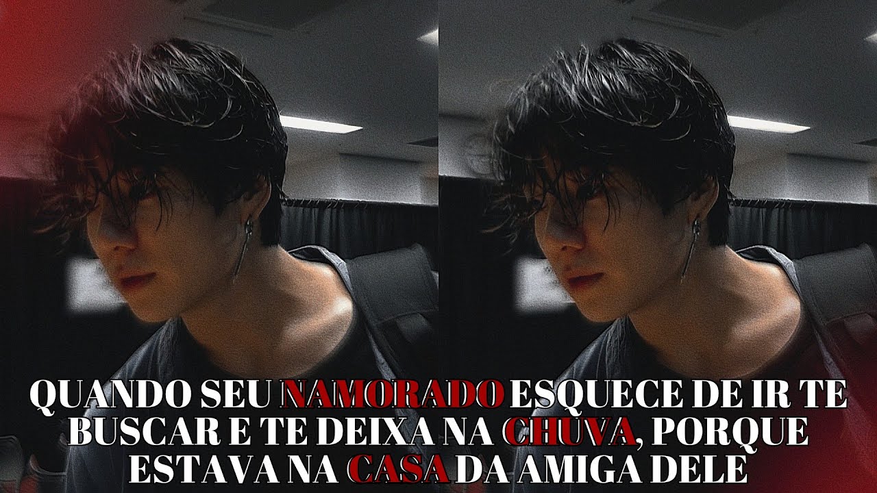 IMAGINE JUNGKOOK⛈️Ele esquece de ir te buscar e te deixa na chuva, porque estava na casa da amiga