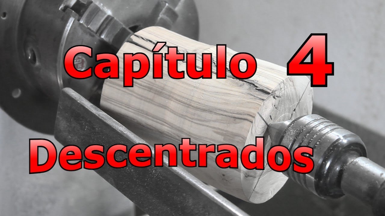 Curso Tutorial torno de madera, capitulo 4 Técnica del descentrado