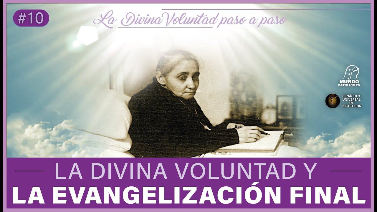 La Divina Voluntad y la EVANGELIZACIÓN FINAL  | Dr Salvador Thomassiny | #10 | La DV paso a paso