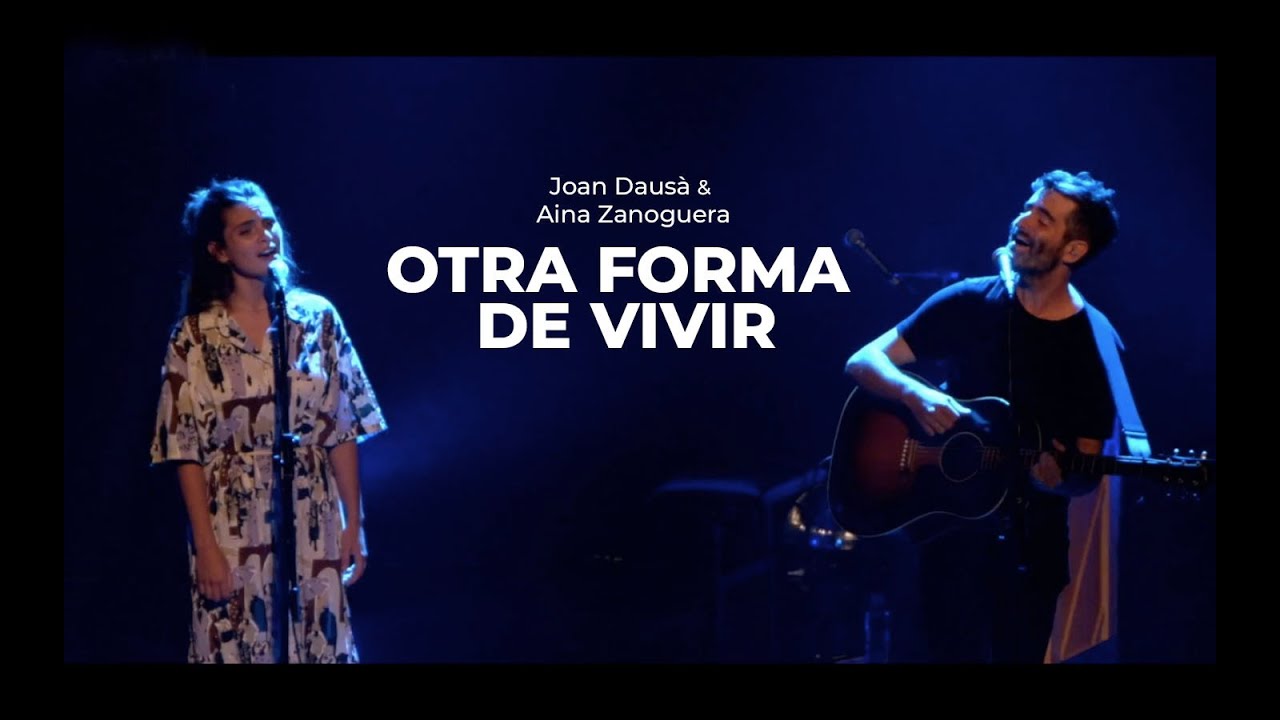 OTRA FORMA DE VIVIR (directo) - Joan Dausà & Aina Zanoguera