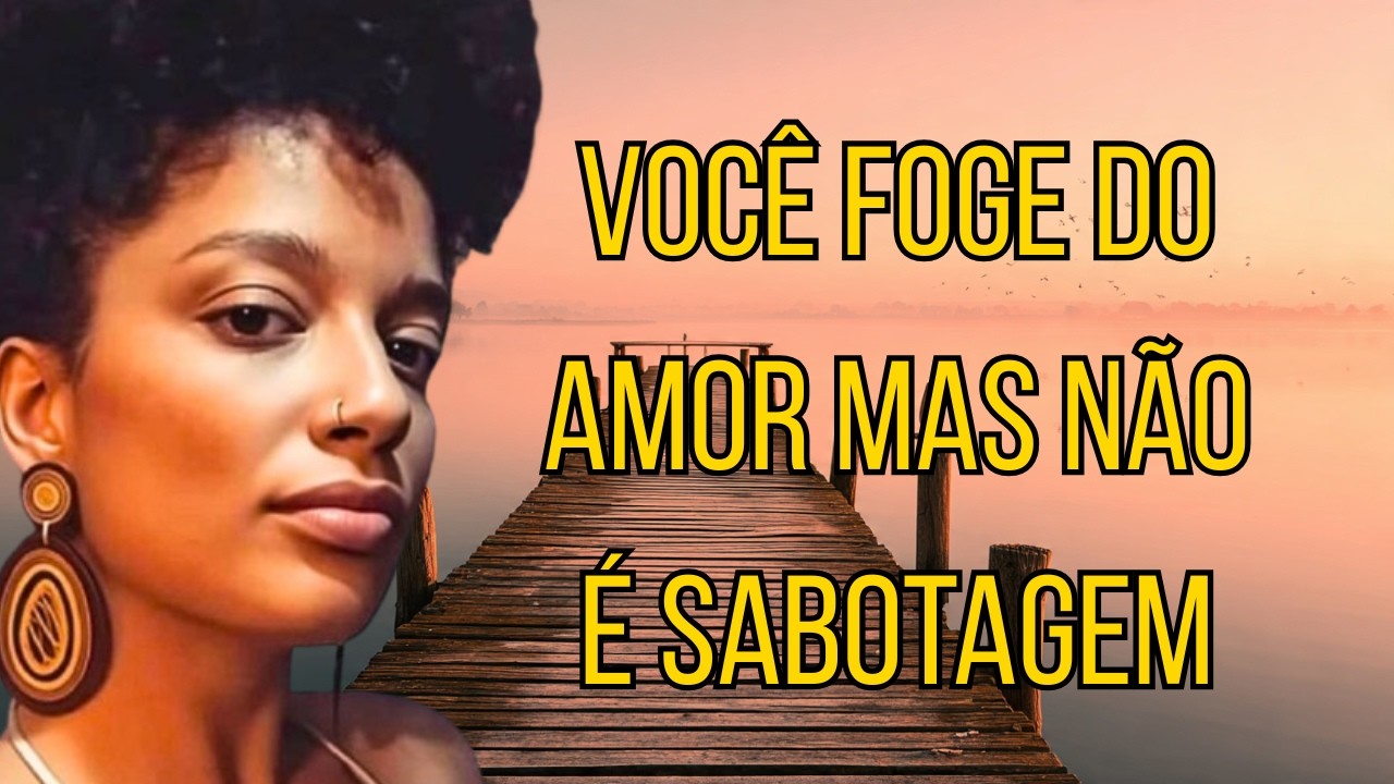 Você Não Sabota o Amor Por Mal — Você Faz o Que Aprendeu Antes de Saber o Que era Amor