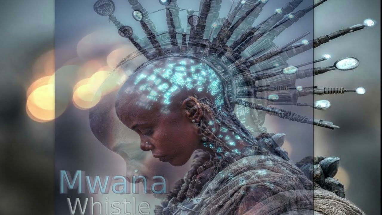 WHISTLE · Mwana ·