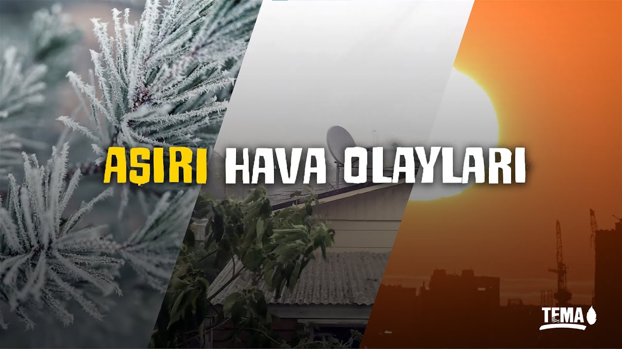 İklim Değişikliğinin Etkisi Aşırı Hava Olayları