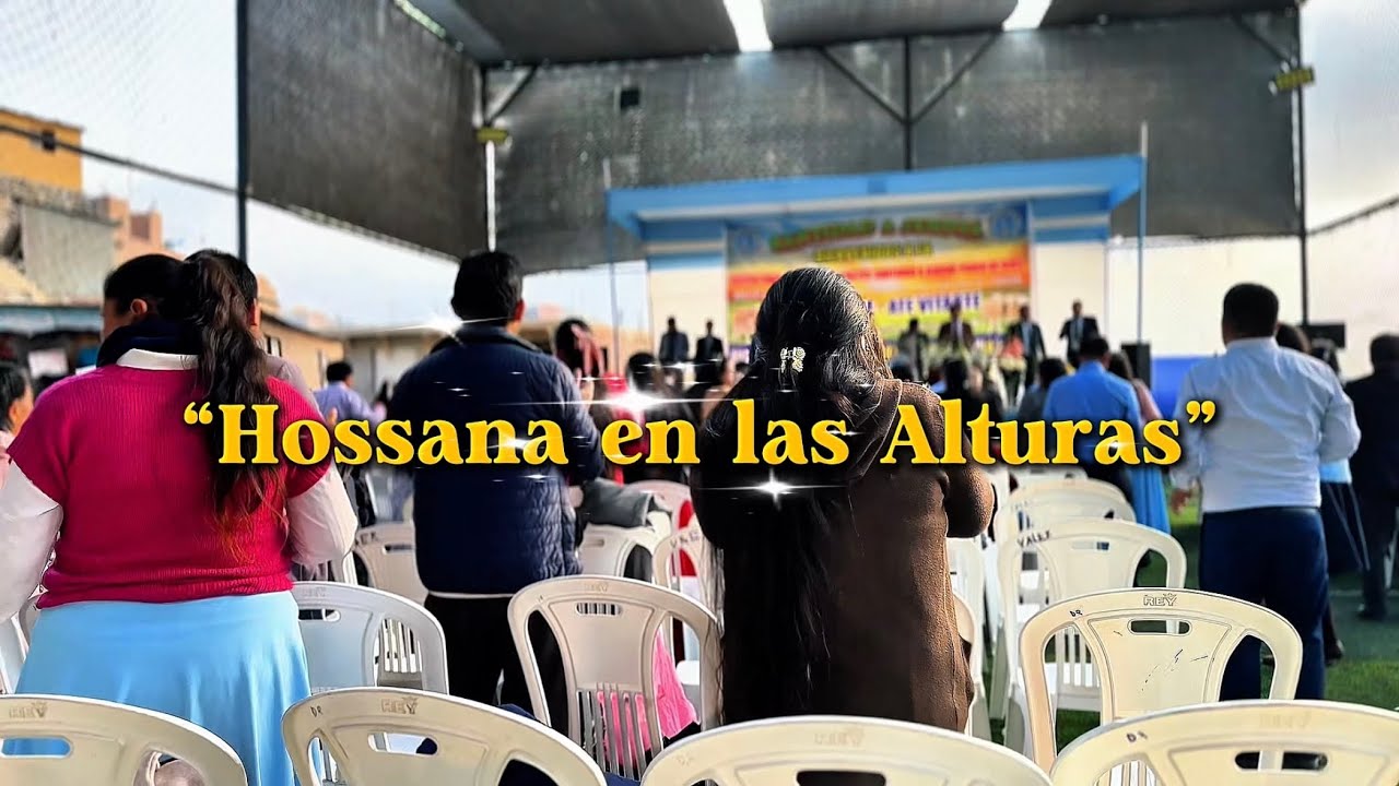 Hossana en las Alturas - Ministerio Gloria Celestial en Lima