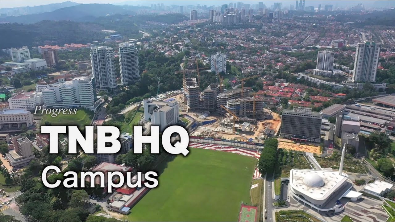 TNB HQ Campus Kuala Lumpur - Progress as August 2020