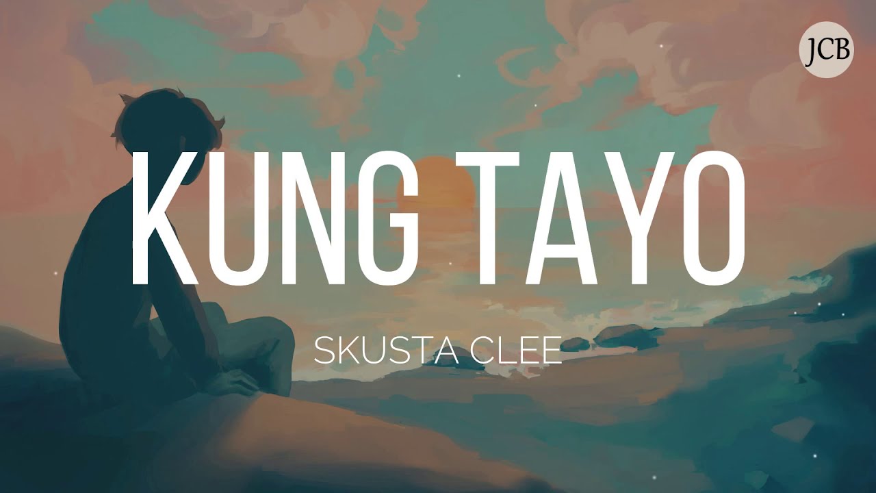 KUNG TAYO - Skusta Clee // Lyrics
