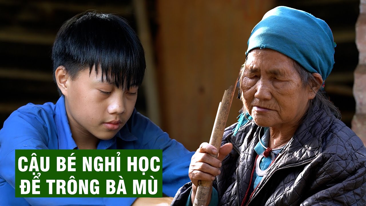 14 Tuổi Phải Bỏ Học Để Chăm B&agrave; Nội M&ugrave; | Người Đặc Biệt