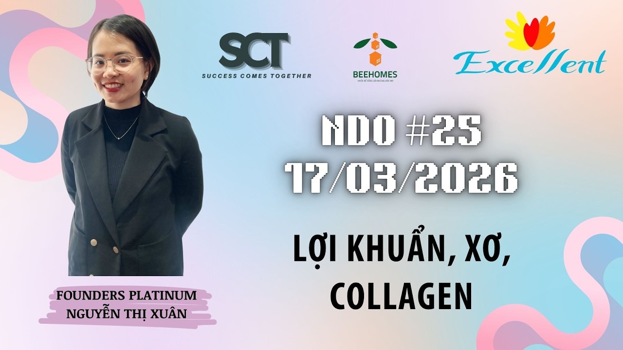 NDO #25 - Lợi khuẩn, xơ, collagen - FDD Nguyễn Thị Xuân