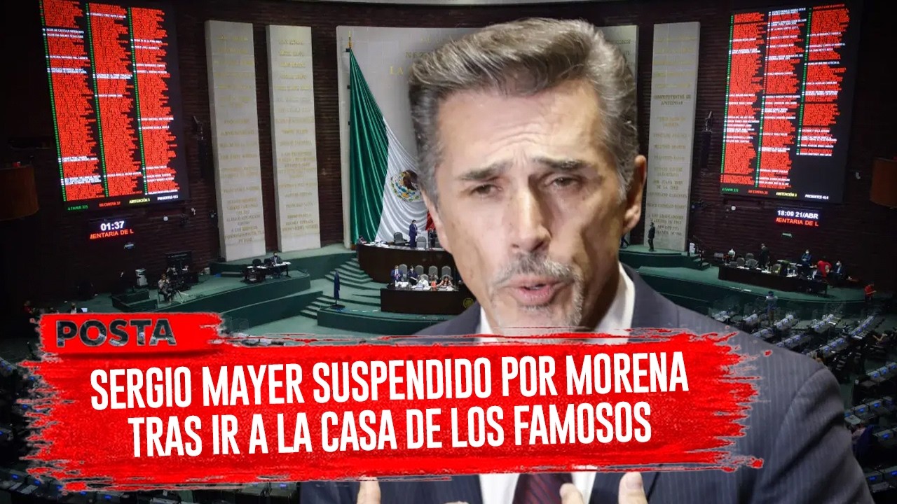 Sergio Mayer suspendido por Morena tras ir a La Casa de los Famosos