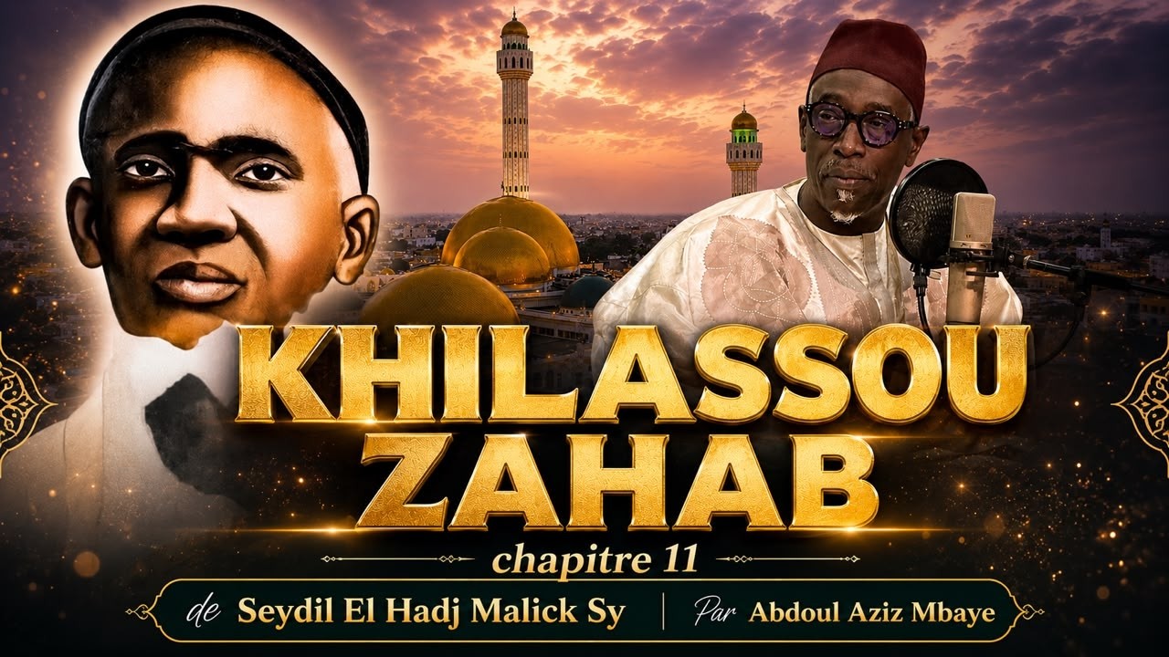 khilass zahab chap 11 paroles par ABDOU AZIZ MBAYE et son groupe