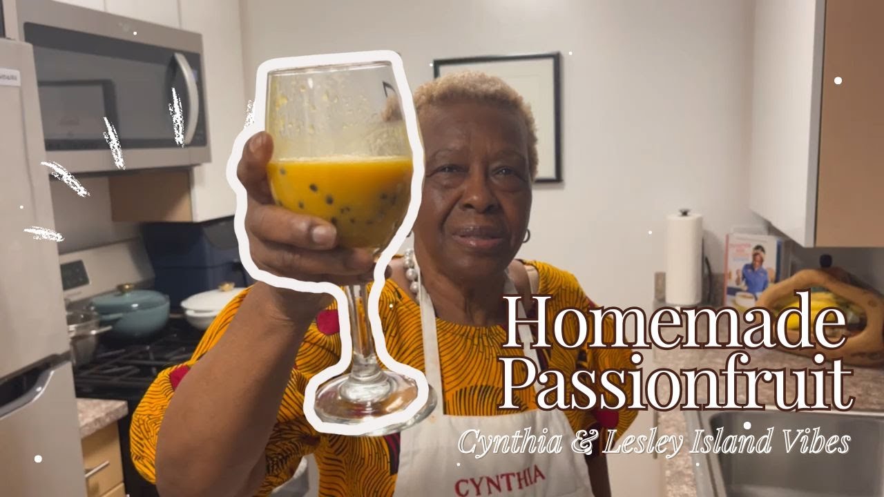 Homemade Passion Fruit Juice| Cynthia & Lesley Island Vibes