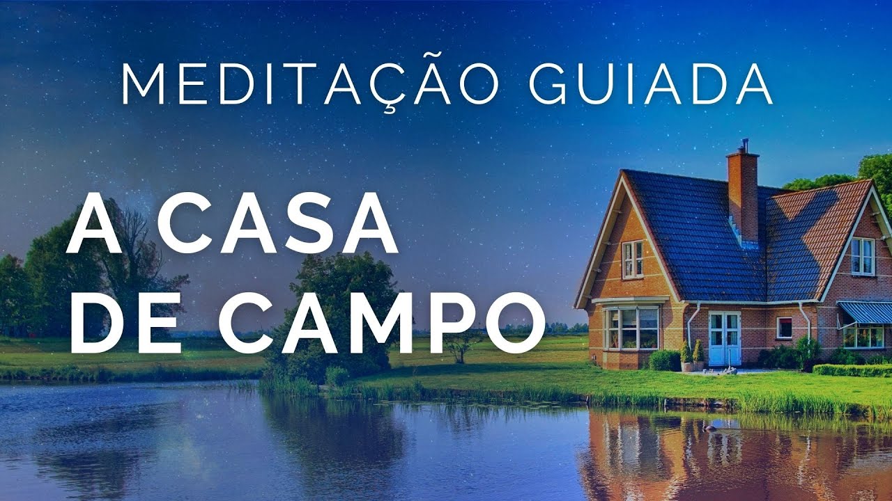 Meditação Guiada para RELAXAMENTO | A Casa do Campo (viagem mental, voz suave, sons da natureza)